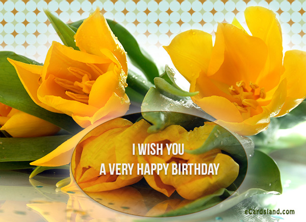 I Wish You a Very Happy Birthday - eCards Free , Greeting eCards Free