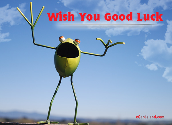 Wish You Good Luck - eCards Free , Greeting eCards Free