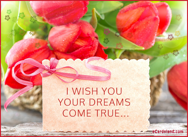 I Wish You Your Dreams Come True