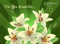 eCards Flowers For You Beautiful, For You Beautiful