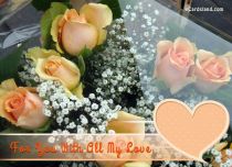 eCards Flowers For You With All My Love, For You With All My Love