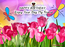 Free eCards, Birthday e card - Enjoy Your Day My Friend