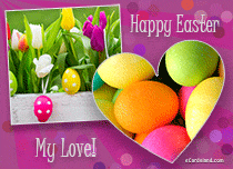 eCards Easter Happy Easter My Love, Happy Easter My Love