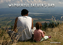 eCards Father's Day Wonderful Father's Day, Wonderful Father's Day