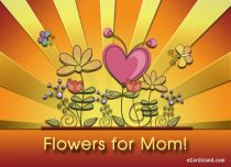 Free eCards Mother's Day - Flowers For Mom